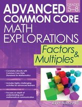 Advanced Common Core Math Explorations, Grades 5-8