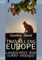 Travelling Europe, Landscapes and Furry Friends!