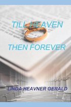 Till Heaven Then Forever