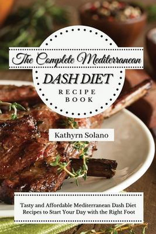 The Complete Mediterranean Dash Diet Recipe Book - cover