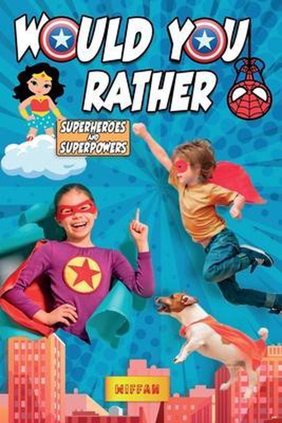 Would You Rather Superheroes & Superpowers Edition 9798666145739 Wiffan Boeken