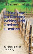 I Think I can Do Content writing And Content Curation