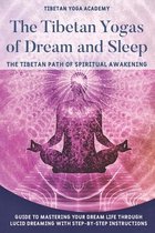 The Tibetan Yogas of Dream and Sleep: The Tibetan Path of Spiritual Awakening