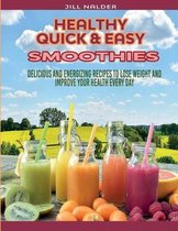 Healthy Quick and Easy Smoothies