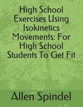 High School Exercises Using Isokinetics Movements
