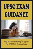 UPSC Exam Guidance: Help In Decision Making To Appear For UPSC Civil Services Exam