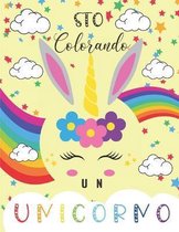 Sto colorando un unicorno: Libro da colorare Unicorno speciale per bambini a partire da 4 anni: Volume 1