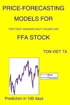 Price-Forecasting Models for First Trust Enhanced Equity Income Fund FFA Stock