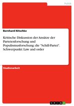 Kritische Diskussion der Ansätze der Parteienforschung und Populismusforschung: die 'Schill-Partei'. Schwerpunkt: Law and order