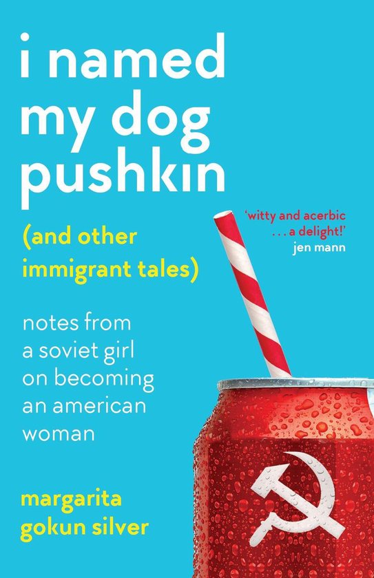 I Named My Dog Pushkin (And Other Immigrant Tales) - cover
