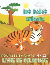 Des bebes animaux livre de coloriage pour les enfants 4 - 12
