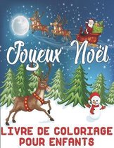 Joyeux Noel - Livre de Coloriage pour Enfants: 40 Dessins Magiques De Noel a Colorier