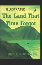 The Land That Time Forgot: [Illustrated]