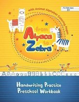 From Alpaca to Zebra - Handwriting Practice Preschool Workbook