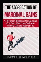 The Aggregation of Marginal Gains