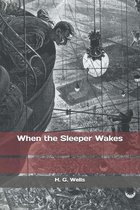 When the Sleeper Wakes