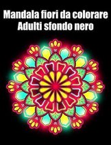 Mandala fiori da colorare adulti sfondo nero