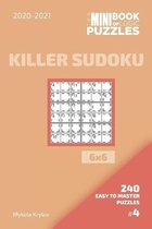 The Mini Book Of Logic Puzzles 2020-2021. Killer Sudoku 6x6 - 240 Easy To Master Puzzles. #4