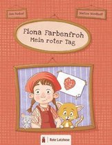 Fiona Farbenfroh - Mein roter Tag: Die Farbe Rot entdecken