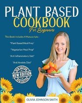 Plant Based Cookbook for Beginners: This Book Includes 4 Manuscripts