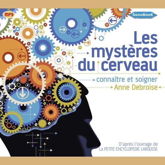 Les mystères du cerveau: Connaître et soigner - cover