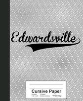 Cursive Paper: EDWARDSVILLE Notebook