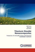 Titanium Dioxide Nanocomposites
