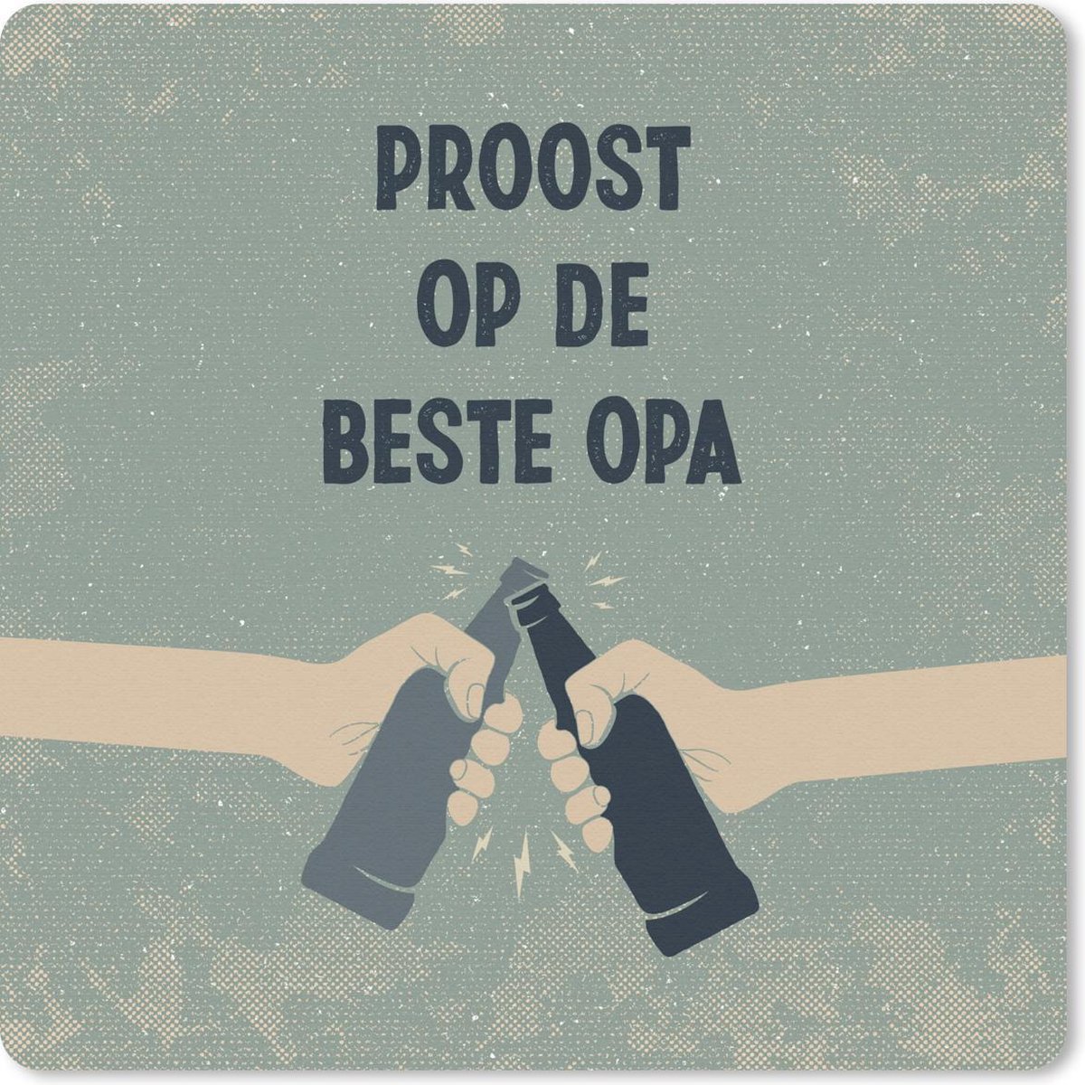 Muismat 20x20 cm - Mousepad Quotes - Proost op de beste opa - Spreuken - Opa - Muismatten