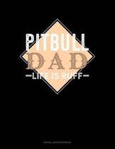 Pitbull Dad Life Is Ruff
