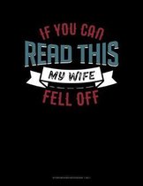 If You Can Read This My Wife Fell Off: Storyboard Notebook 1.85