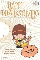 Happy Thanksgiving Activity Book Coloring, Mazes, Puzzles, Draw, Doodle and Write