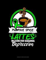 Pumpkin Spice Lattes My Cure For Seasonal Depression