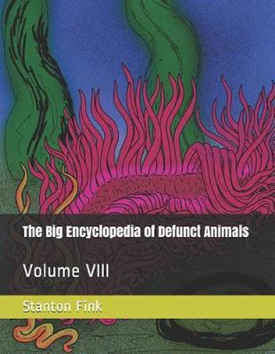 The Big Encyclopedia of Defunct Animals-The Big Encyclopedia ... - cover