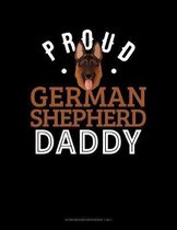 Proud German Shepherd Daddy: Storyboard Notebook 1.85