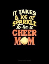 It Takes A Lot Of Sparkle To Be A Cheer Mom