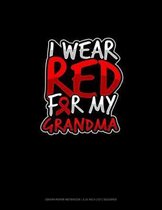 I Wear Red For My Grandma