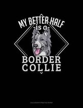 My Better Half Is A Border Collie
