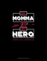 My Momma is My Hero - Sickle Cell Awareness: Storyboard Notebook 1.85