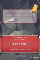 Story Lines - Create Your Own Story Activity Book, Plan Write and Illustrate