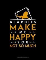 Beardies Make Me Happy You, Not So Much: Storyboard Notebook 1.85