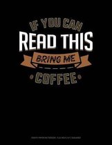 If You Can Read This Bring Me Coffee