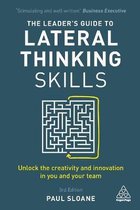 The Leader's Guide to Lateral Thinking Skills: Unlock the Creativity and Innovation in You and Your Team