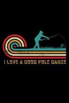 I Love A Good Pole Dance