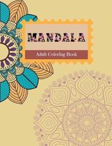 MANDALA Adult Coloring Book: Stress Relieving Designs, Mandalas, Flowers, 130 Amazing Patterns