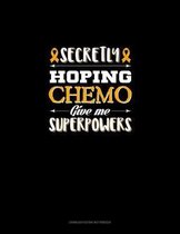 Secretly Hoping Chemo Give me Superpowers