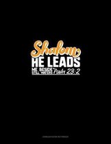 Shalom He Leads Me Beside Still Waters - Psalm 23: 2