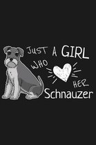 Notebook: Just A Girl Who Love Her Schnauzer