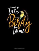 Talk Birdy To Me