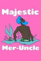 Majestic Meruncle