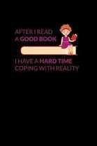 After I Read A Good Book I Have A Hard Time Coping With Reality